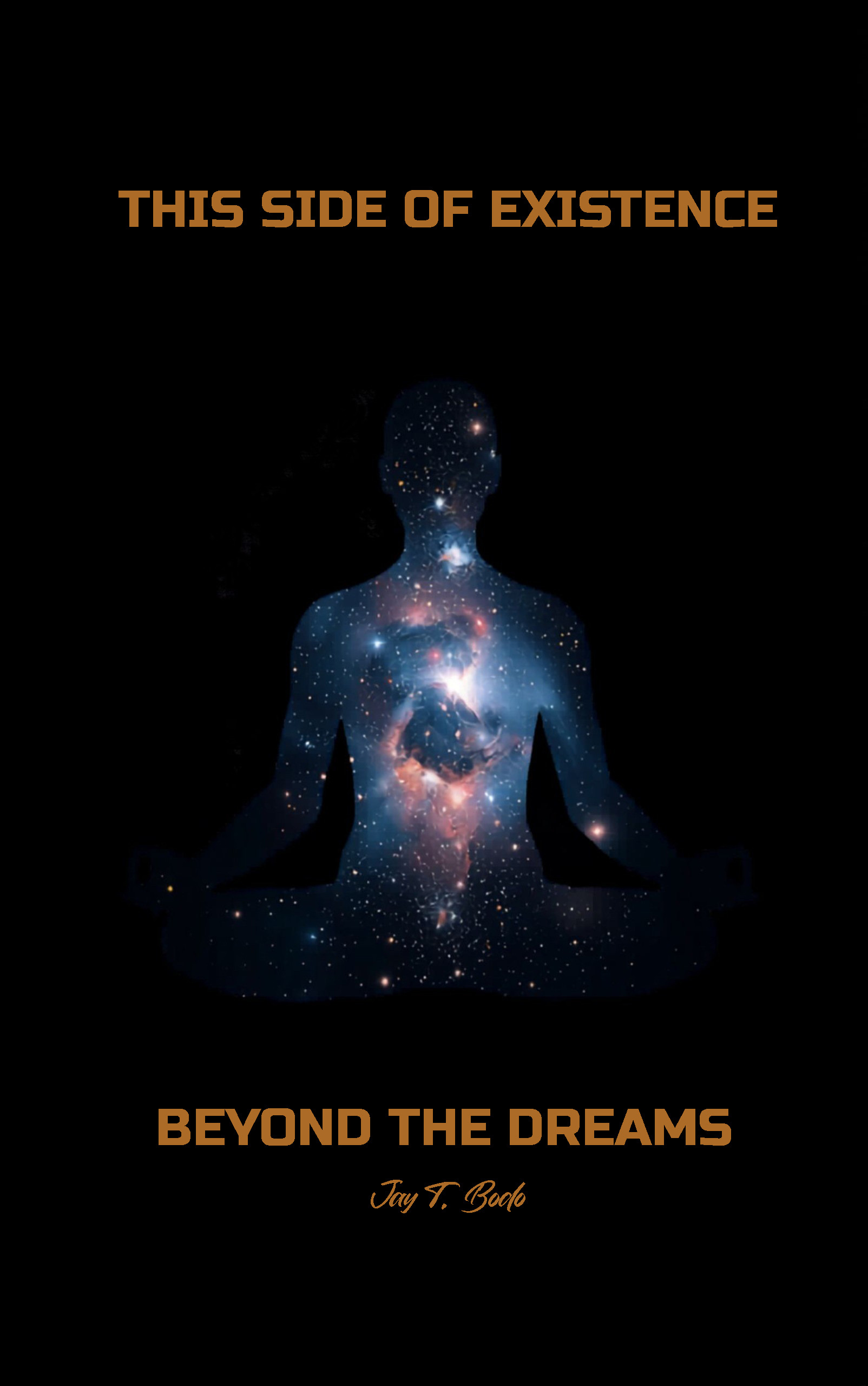 Bodo Jay T. - This Side of Existence, Beyond the Dreams [eKönyv: epub, mobi]