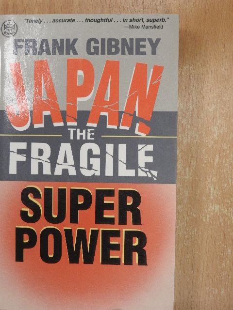 Frank Gibney - Japan - The Fragile Superpower [antikvár]