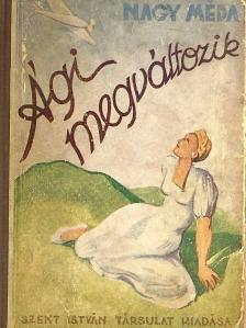 Nagy Méda - Ági megváltozik [antikvár]