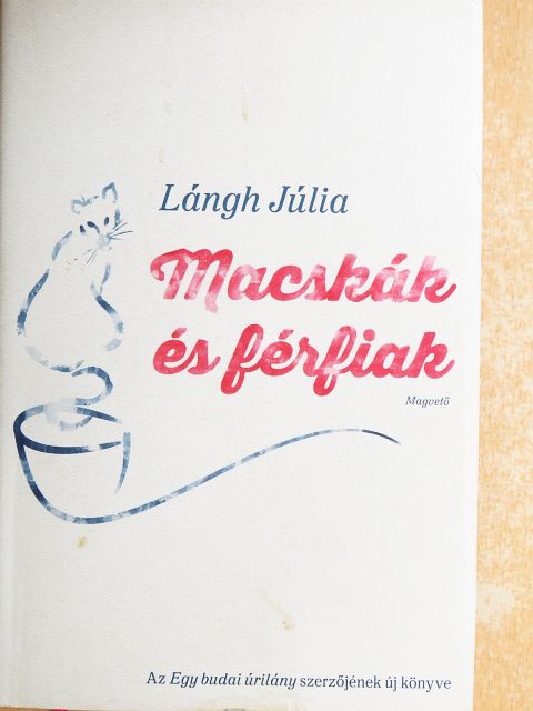 Lángh Júlia - Macskák és férfiak [antikvár]