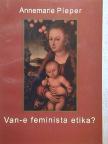 Annemarie Pieper - Van-e feminista etika? [antikvár]