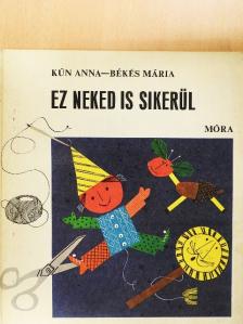 Békés Mária - Ez neked is sikerül [antikvár]