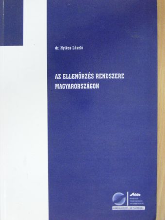 Dr. Nyikos László - Az ellenőrzés rendszere Magyarországon [antikvár]