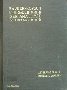 Prof. Fr. Kopsch - Rauber's Lehrbuch der Anatomie des Menschen Abteilung 3. (töredék) [antikvár]