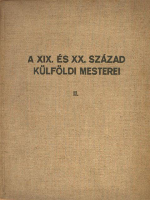 A XIX. és XX. század külföldi mesterei II. [antikvár]