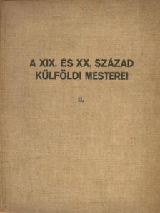 A XIX. és XX. század külföldi mesterei II. [antikvár]