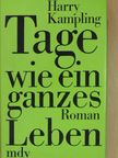 Harry Kampling - Tage wie ein ganzes Leben [antikvár]
