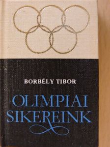 Borbély Tibor - Olimpiai sikereink (minikönyv) (számozott) [antikvár]
