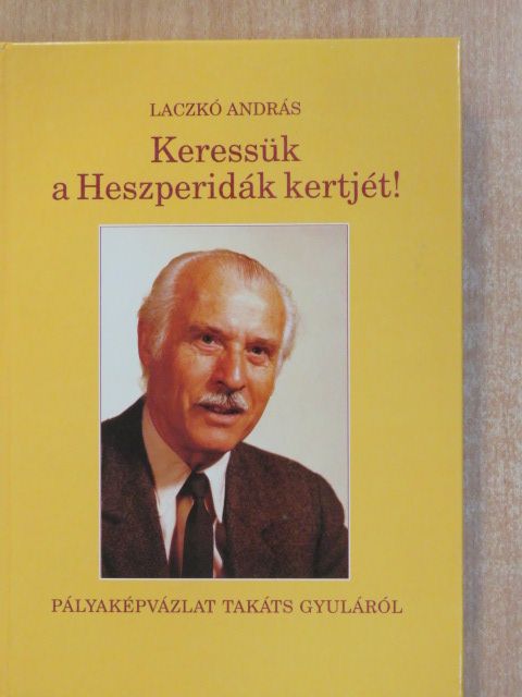 Laczkó András - Keressük a Heszperidák kertjét! (dedikált példány) [antikvár]