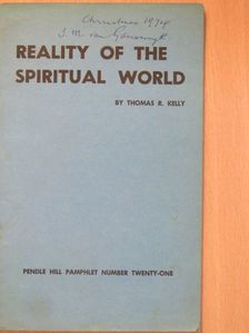 Thomas R. Kelly - Reality of the Spiritual World [antikvár]