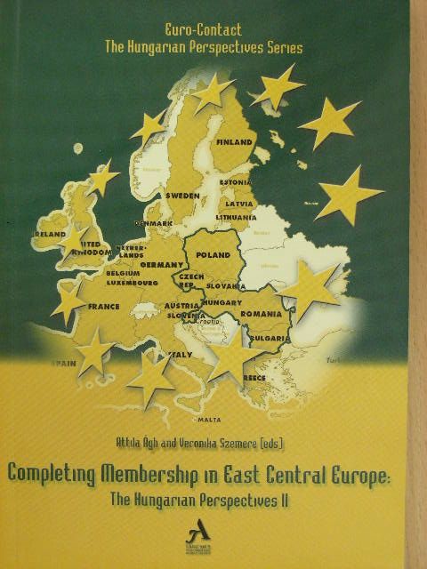 Kovács Róbert - Completing membership in East Central Europe: The Hungarian perspectives 2. [antikvár]