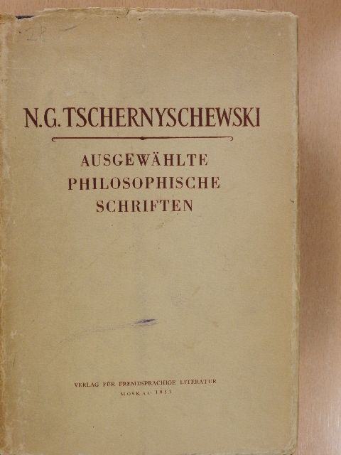 N. G. Tschernyschewski - Ausgewählte philosophische Schriften [antikvár]
