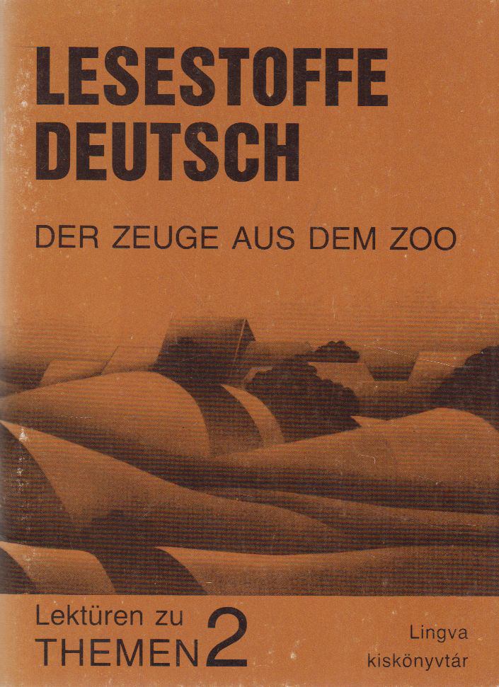 DR. BOGDÁNY FERENC - Lesestoffe Deutsch - Der Zeuge aus dem Zoo [antikvár]