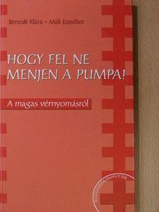 Bencsik Klára - Hogy fel ne menjen a pumpa! [antikvár]