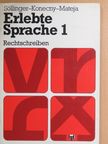Alfred Mateja - Erlebte Sprache 1. - Rechtschreiben  [antikvár]