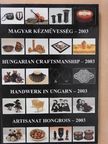 Magyar kézművesség - 2003 (dedikált példány) [antikvár]