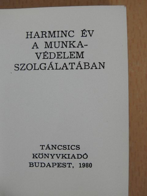Harminc év a munkavédelem szolgálatában (minikönyv) [antikvár]