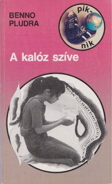 Pludra, Benno - A kalóz szíve [antikvár]