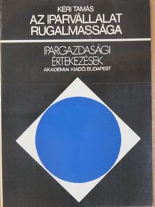 Kéri Tamás - Az iparvállalat rugalmassága [antikvár]