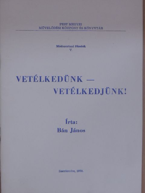 Bán János - Vetélkedünk - vetélkedjünk! [antikvár]