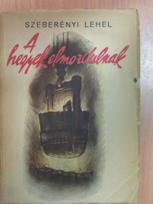 Szeberényi Lehel - A hegyek elmozdulnak [antikvár]