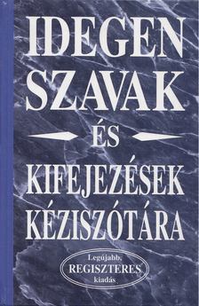 Idegen szavak és kifejezések kéziszótára [antikvár]