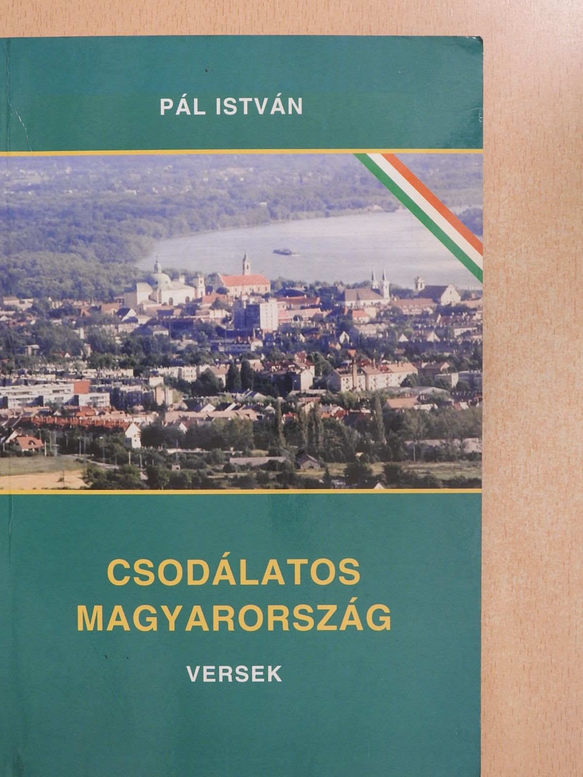 Pál István - Csodálatos Magyarország (dedikált példány) [antikvár]