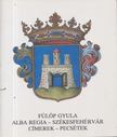 Fülöp Gyula - Alba Regia - Székesfehérvár: címerek - pecsétek [antikvár]