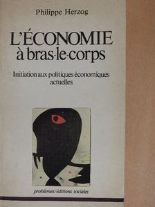 Philippe Herzog - L'économie á bras-le-corps [antikvár]