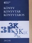 Ásványi Ilona - Könyv, könyvtár, könyvtáros 2012. január [antikvár]
