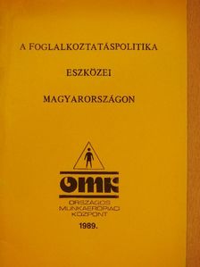 A foglalkoztatáspolitika eszközei Magyarországon [antikvár]