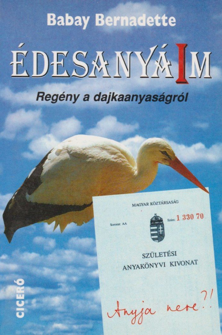 Babay Bernadette - Édesanyá(i)m [antikvár]