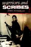 DUNKERLEY, JAMES - Warriors and Scribes [antikvár]
