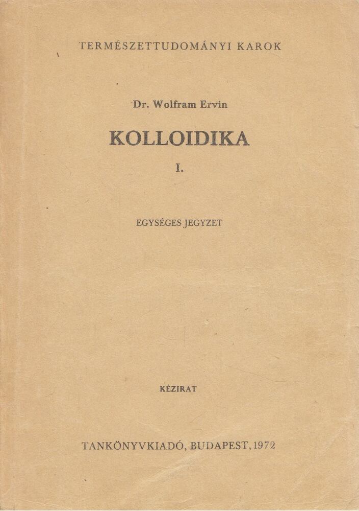 Dr. Wolfram Ervin - Kolloidika I. [antikvár]