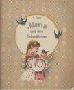 A. Toma - Maria und ihre Schwälbchen [antikvár]