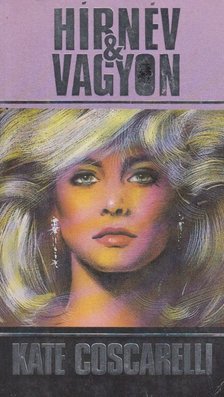 Coscarelli, Kate - Hírnév és vagyon [antikvár]