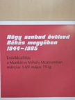 Borsi József - Négy szabad évtized Békés megyében 1944-1985 [antikvár]