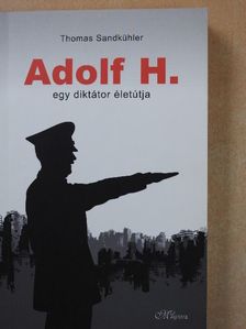 Thomas Sandkühler - Adolf H. [antikvár]