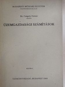 Dr. Cságoly Ferenc - Üzemgazdasági számítások [antikvár]