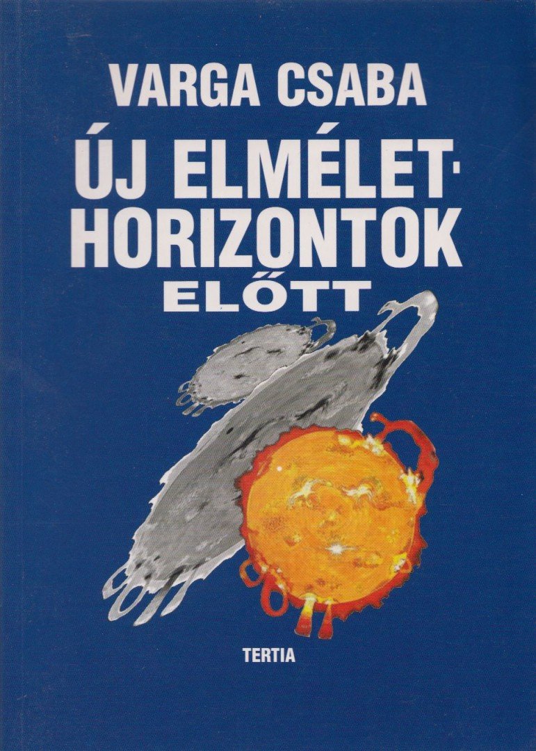 Varga Csaba - Új elmélethorizontok előtt [antikvár]