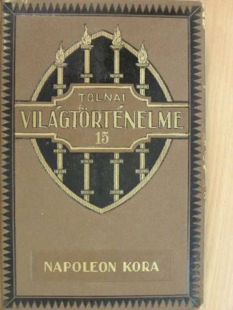 Balla Károly - Tolnai Világtörténelme 15. - A legújabb kor II. [antikvár]