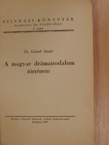 Dr. Galamb Sándor - A magyar drámairodalom története [antikvár]