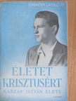 Endrődy László S. J. - Életet Krisztusért [antikvár]
