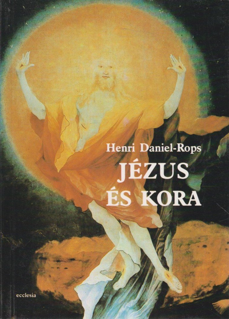 Daniel-Rops, Henri - Jézus és kora II. [antikvár]