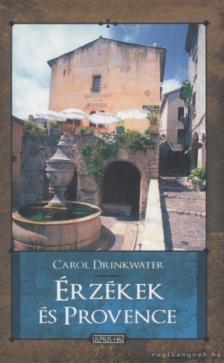 DRINKWATER, CAROL - Érzékek és Provence [antikvár]