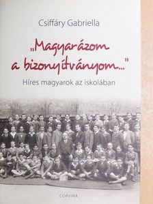Csiffáry Gabriella - "Magyarázom a bizonyítványom..." [antikvár]
