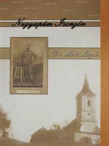 Dr. Máté László - Nagyapám Isonzón (dedikált példány) [antikvár]