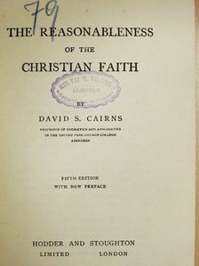 David S. Cairns - The Reasonableness of the Christian Faith [antikvár]