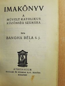 Bangha Béla - Imakönyv a művelt katholikus közönség számára [antikvár]