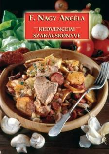 F. NAGY ANGÉLA - Kedvenceim szakácskönyve [antikvár]